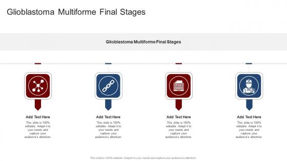 Glioblastoma Multiforme Final Stages In Powerpoint And Google Slides Cpb