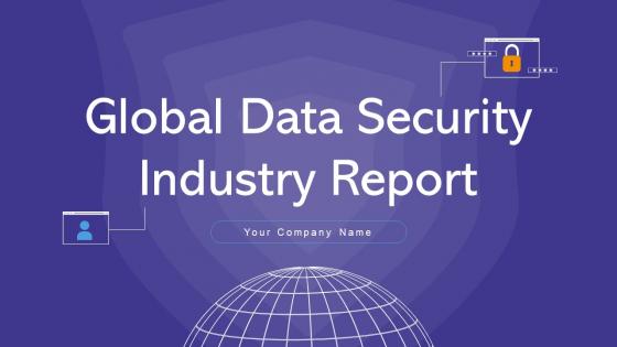 Global Data Security Industry Report Powerpoint Presentation Slides IR V