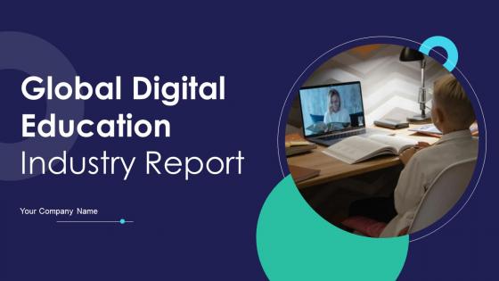 Global Digital Education Industry Report Powerpoint Presentation Slides IR V Global Digital Education Industry Report Powerpoint Presentation Slides IR V