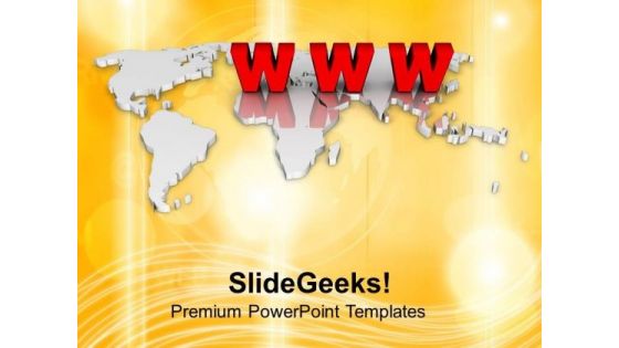 Global Presence Of World Wide Web PowerPoint Templates Ppt Backgrounds For Slides 0313