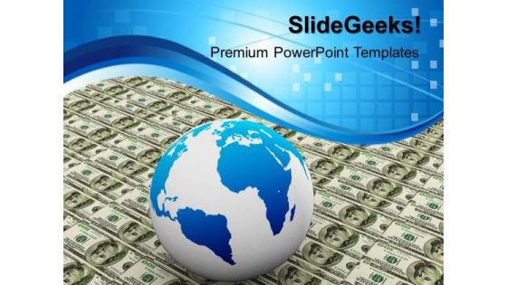 Globe Over Many American Dollar Business PowerPoint Templates And PowerPoint Themes 1012