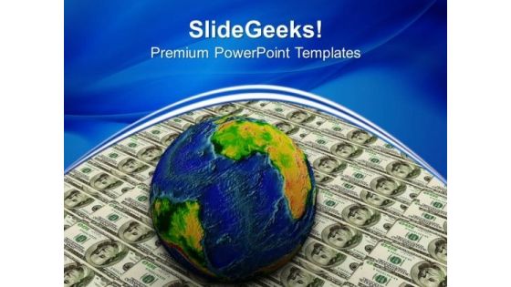 Globe Over Many American Dollar Finance PowerPoint Templates And PowerPoint Themes 1012