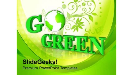 Go Green Environmental Recycle Concept PowerPoint Templates Ppt Backgrounds For Slides 0413