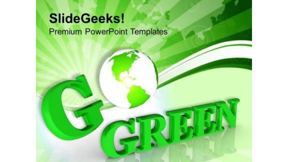 Go Green For Environmental Protection PowerPoint Templates Ppt Backgrounds For Slides 0313