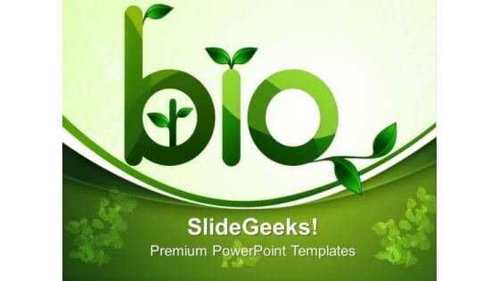 Go Green With Bio Technology PowerPoint Templates Ppt Backgrounds For Slides 0613