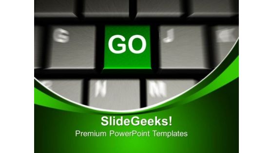 Go On Computer Keyboard Internet PowerPoint Templates Ppt Backgrounds For Slides 0413