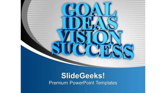 Goal Ideas Vision Success Business PowerPoint Templates Ppt Backgrounds For Slides 0113