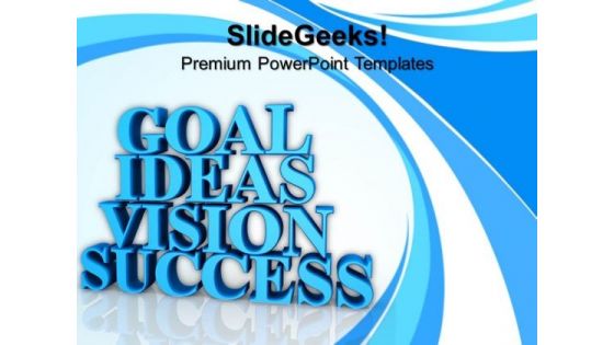 Goal Ideas Vision Success PowerPoint Templates And PowerPoint Themes 1012