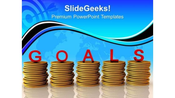 Goals On Stack Of Coins Success Business PowerPoint Templates Ppt Backgrounds For Slides 1212