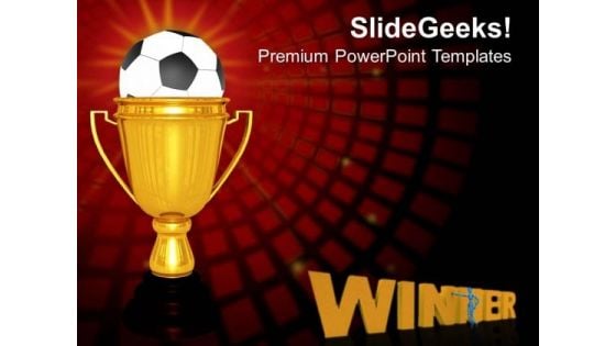 Gold Cup Winner With Soccer Ball Victory PowerPoint Templates Ppt Backgrounds For Slides 0213