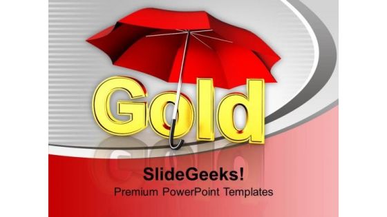 Gold Under Umbrella PowerPoint Templates Ppt Backgrounds For Slides 1112