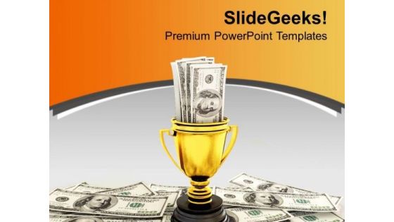 Golden Cup With Dollar Bills Success PowerPoint Templates Ppt Backgrounds For Slides 0213 Golden Cup With Dollar Bills Success PowerPoint Templates Ppt Backgrounds For Slides 0213