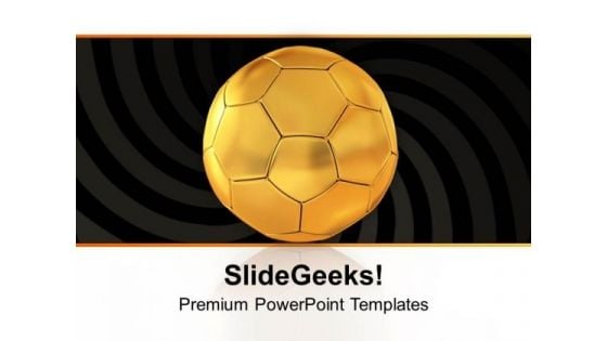 Golden Football For Game Theme PowerPoint Templates Ppt Backgrounds For Slides 0413