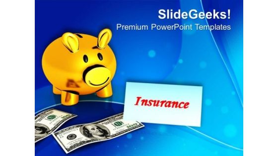 Golden Piggy Bank With Dollar Bills Insurance PowerPoint Templates Ppt Backgrounds For Slides 0313