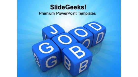 Good Job Future PowerPoint Templates And PowerPoint Themes 0612