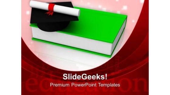 Graduation Hat And Degree On Book PowerPoint Templates Ppt Backgrounds For Slides 0713