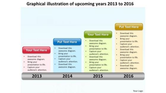 Graphical Illustration Of Upcoming Years 2013 To 2016 PowerPoint Templates Ppt Slides Graphics