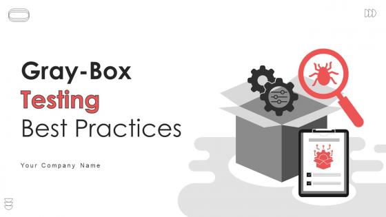 Gray Box Testing Best Practices Ppt Powerpoint Presentation Complete Deck With Slides Gray Box Testing Best Practices Ppt Powerpoint Presentation Complete Deck With Slides