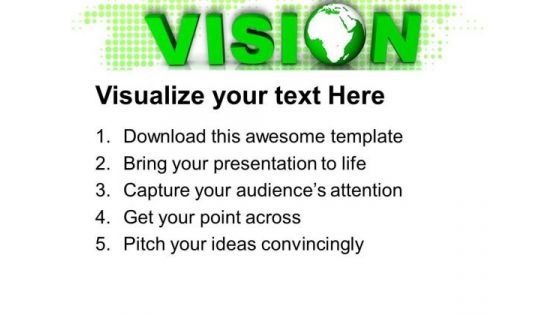 Green Letter Vision With Globe PowerPoint Templates And PowerPoint Themes 0912