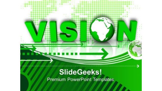Green Letter Vision With Globe PowerPoint Templates And PowerPoint Themes 0912