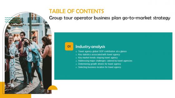 Group Tour Operator Business Plan Go To Market Strategy Table Of Contents Demonstration Pdf