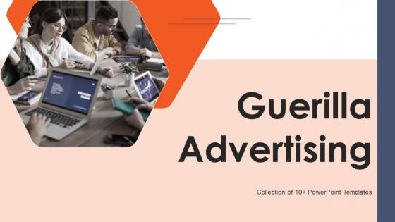 Guerilla Advertising Ppt Powerpoint Presentation Complete Deck With Slides Guerilla Advertising Ppt Powerpoint Presentation Complete Deck With Slides