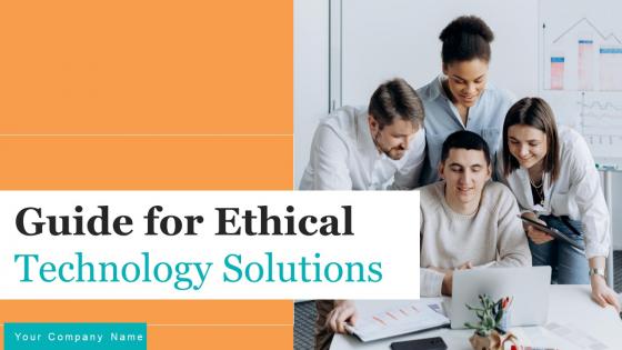 Guide For Ethical Technology Solution Ppt PowerPoint Presentation Complete Deck With Slides