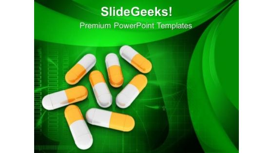 Have The Right Pills PowerPoint Templates Ppt Backgrounds For Slides 0713