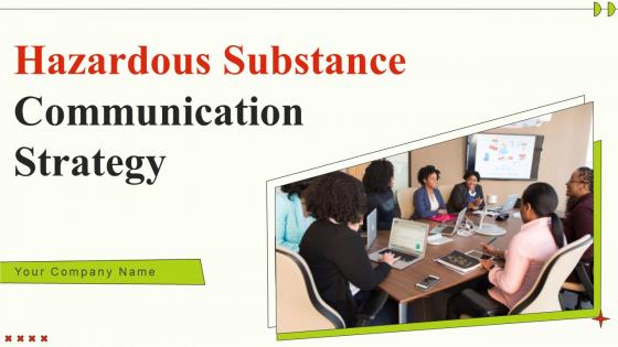 Hazardous Substance Communication Strategy Ppt Powerpoint Presentation Complete Deck With Slides
