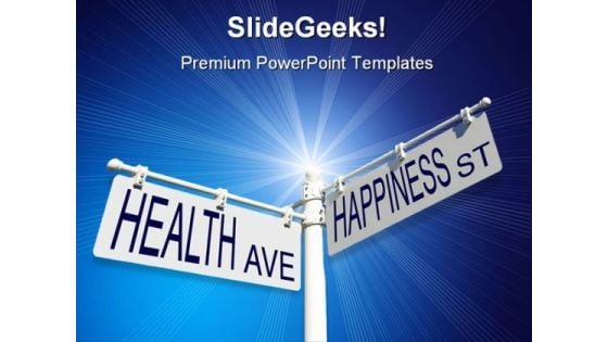 Health Ave And Happiness Metaphor PowerPoint Templates And PowerPoint Backgrounds 0711