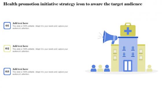Health Promotion Initiative Strategy Icon To Aware The Target Audience Topics Pdf