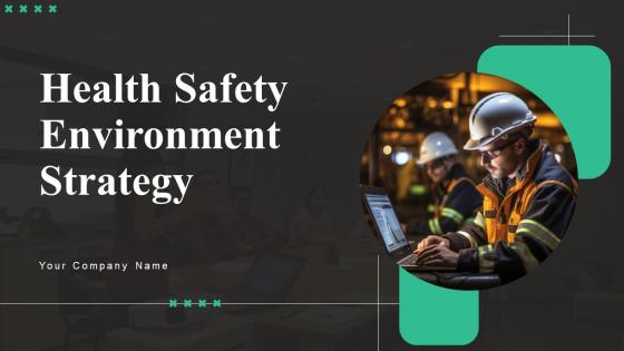 Health Safety Environment Strategy Ppt Powerpoint Presentation Complete Deck With Slides