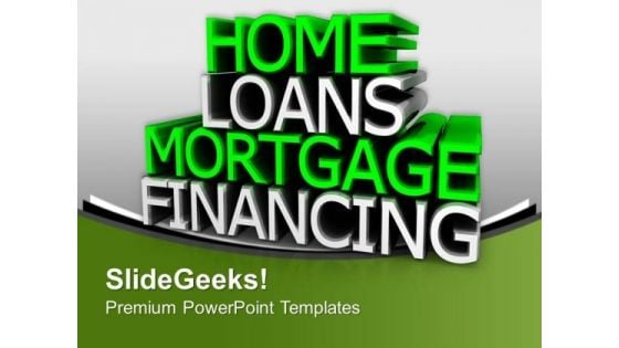 Home Loans Financial Investment PowerPoint Templates Ppt Backgrounds For Slides 0213