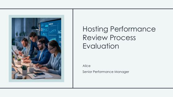 Hosting Performance Review Process Evaluation PPT Summary AT