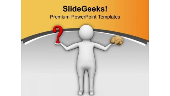 Human Brain Is Able To Solve All Questions PowerPoint Templates Ppt Backgrounds For Slides 0613 Human Brain Is Able To Solve All Questions PowerPoint Templates Ppt Backgrounds For Slides 0613
