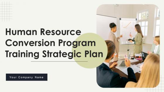 Human Resource Conversion Program Training Strategic Plan Ppt Powerpoint Presentation Complete Deck