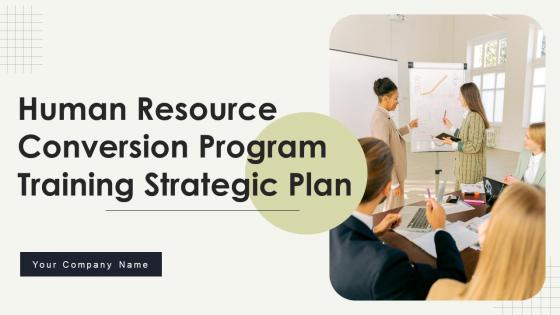 Human Resource Conversion Program Training Strategic Plan Ppt Powerpoint Presentation Complete Deck Human Resource Conversion Program Training Strategic Plan Ppt Powerpoint Presentation Complete Deck