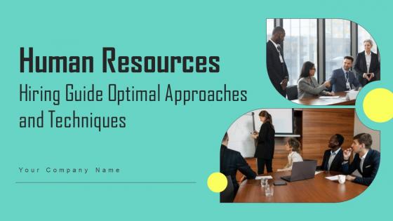 Human Resources Hiring Guide Optimal Approaches And Techniques Ppt Powerpoint Presentation Complete Deck