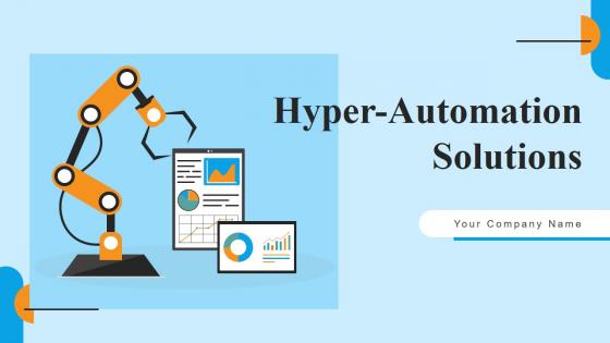 Hyper Automation Solutions Ppt PowerPoint Presentation Complete Deck With Slides