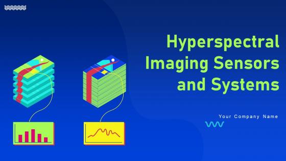 Hyperspectral Imaging Sensors And Systems Ppt Powerpoint Presentation Complete Deck With Slides