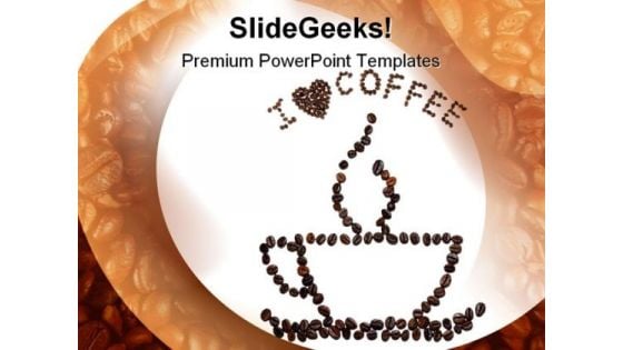 I Love Coffee Food PowerPoint Templates And PowerPoint Backgrounds 0311