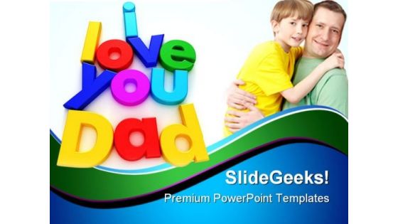 I Love You Dad Family PowerPoint Templates And PowerPoint Backgrounds 0611