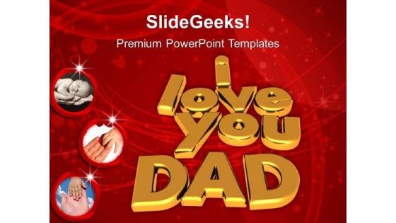 I Love You Dad Family PowerPoint Templates And PowerPoint Themes 1112