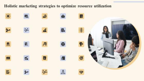 Icons Holistic Marketing Strategies To Optimize Resource Utilization Professional Pdf