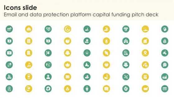 Icons Slide Email And Data Protection Platform Capital Funding Pitch Deck PPT Presentation