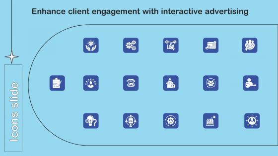 Icons Slide Enhance Client Enhance Client Engagement With Interactive Advertising Information Pdf