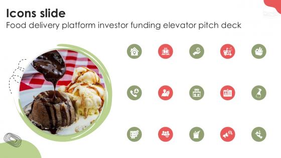 Icons Slide Food Delivery Platform Investor Funding Elevator Pitch Deck PPT Slides