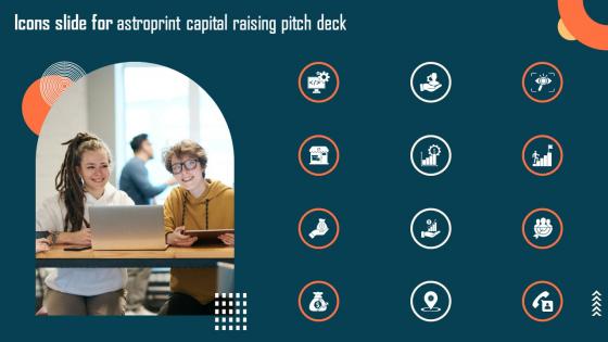 Icons Slide For Astroprint Capital Raising Pitch Deck Template Pdf