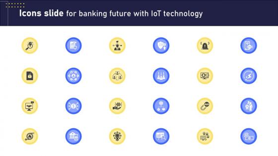 Icons Slide For Banking Future With IoT Technology Ppt Presentation IoT SS V