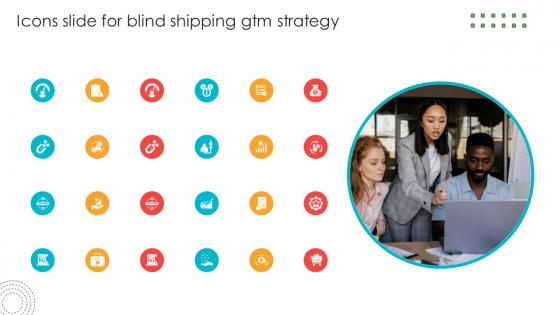 Icons Slide For Blind Shipping GTM Strategy GTM SS V